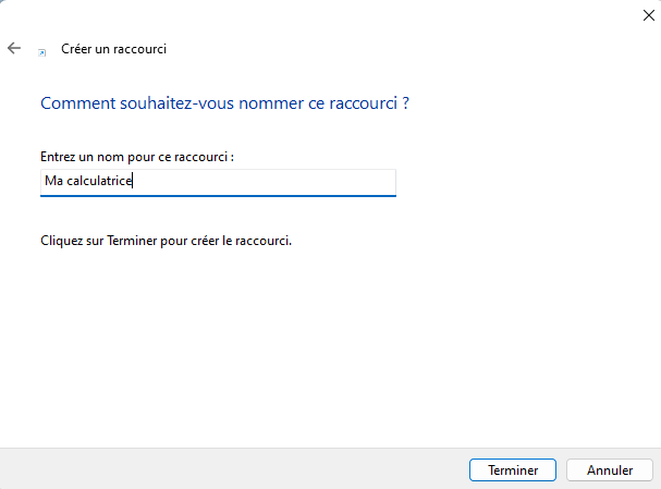 Entrez le nom du raccourci (par défaut calc.exe)