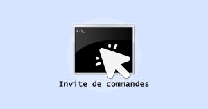 Ouvrir CMD (invite de commandes) sous Windows
