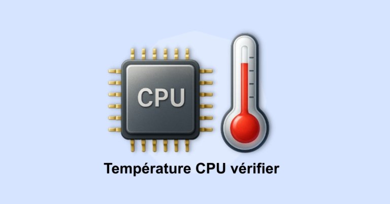 Comment vérifier la température du CPU sous Windows 10/11 - Tech Abeille
