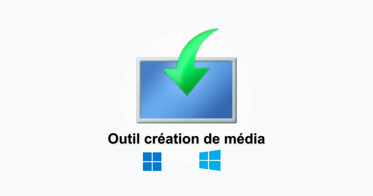 Télécharger Media Creation Tool (Windows 11 & 10)