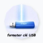 Comment formater une clé USB sur Windows