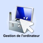 ouvrir la Gestion de l'ordinateur sous Windows