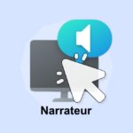 ouvrir le Narrateur dans Windows
