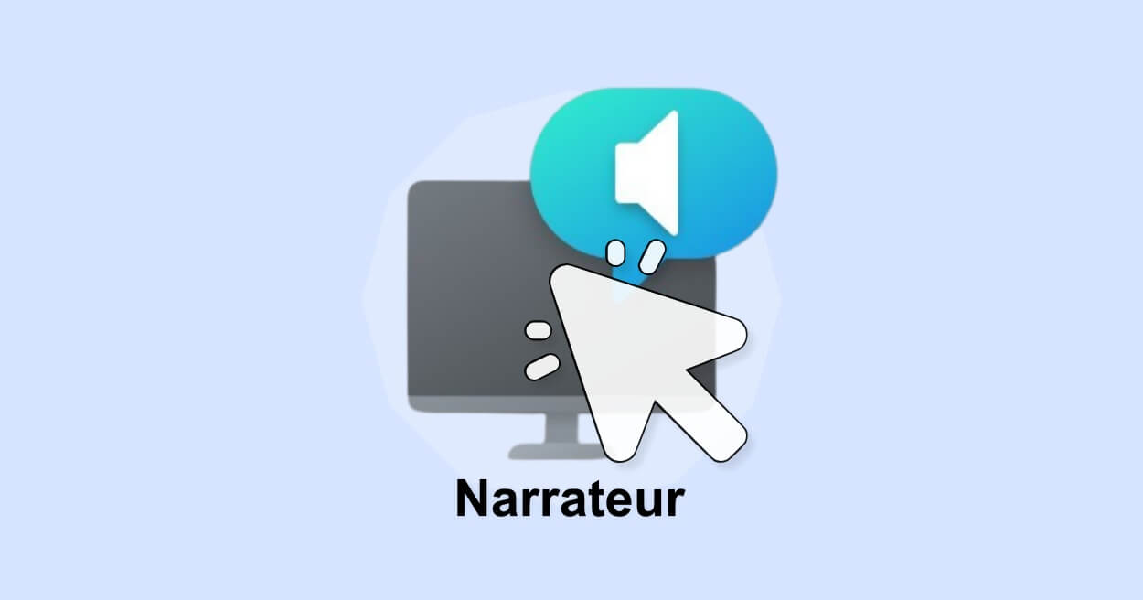 ouvrir le Narrateur dans Windows